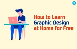 How to Learn Graphic Design at Home for Free (2023)